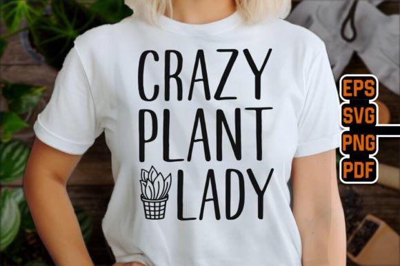 Download Crazy Plant Lady Gardening Quote Design - Quote design Collection