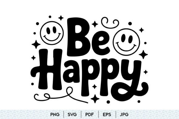 Download Be Happy SVG Positive Quote Design - Quote design Collection